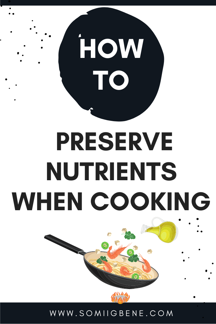 Preserve nutrients when cooking