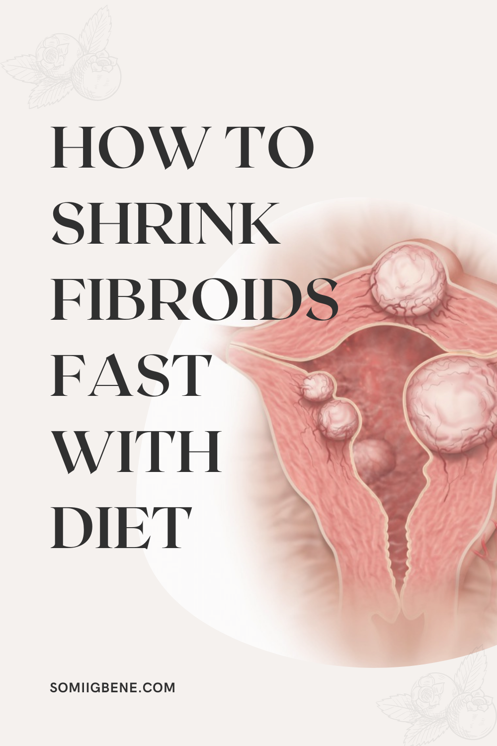 Shrink fibroids fast with diet